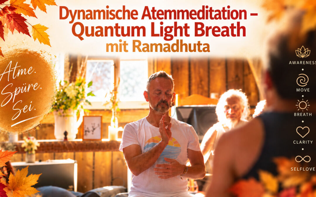 Dynamische Atemmeditation: Quantum Light Breath mit Ramadhuta
