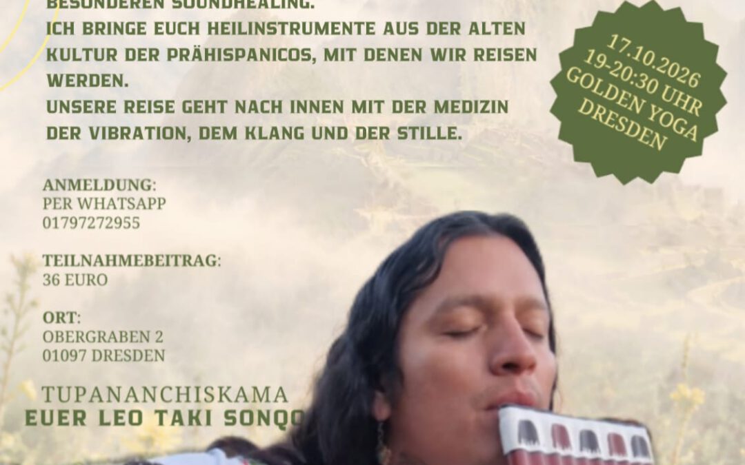 Soundhealing – CANTOS DE LA TIERRA – mit Leo Taki Sonqo
